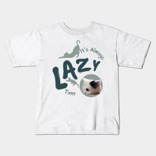 its always lazy time Kids T-Shirt